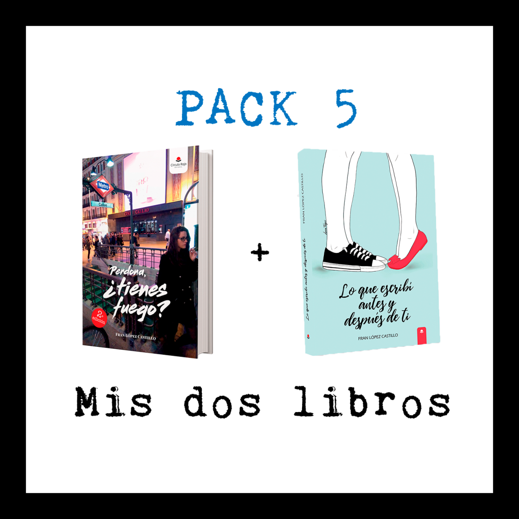 Pack 5: Perdona, ¿tienes fuego? + Lo que escribí antes y después de ti