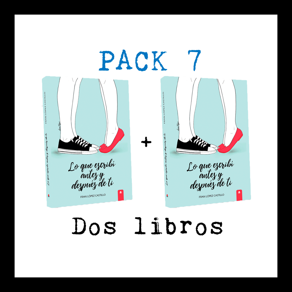Pack 7: Dos ejemplares de "Lo que escribí antes y después de ti"